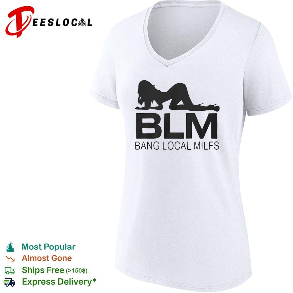 BLM Bang Local Milfs shirt Unisex