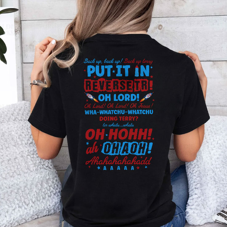 Back It Up Terry Put It In Reverse Funny 4th Of July Meme T Shirt Unisex