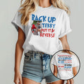 Back Up Terry Put It In Reverse Funny Patriotic USA T Shirt Unisex