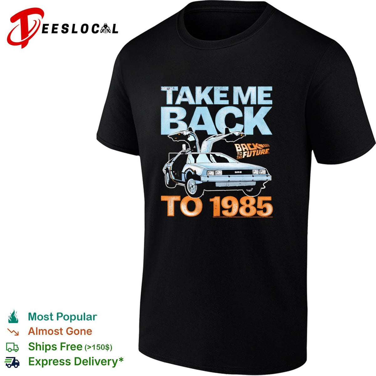Back to the Future DeLorean Time Machine Take Me Back to 1985 Movie Logo shirt Unisex