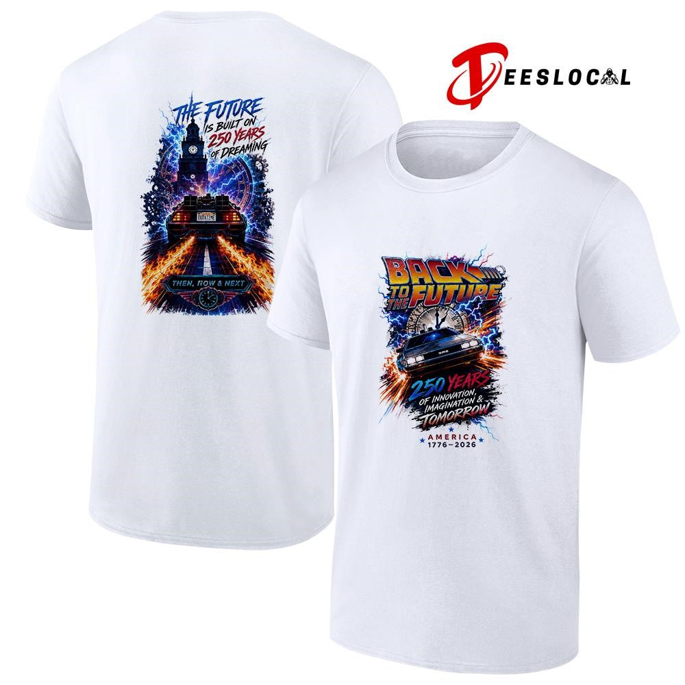 Back to the future 250 years of innovation imagination and tomorrow graphic shirt Unisex
