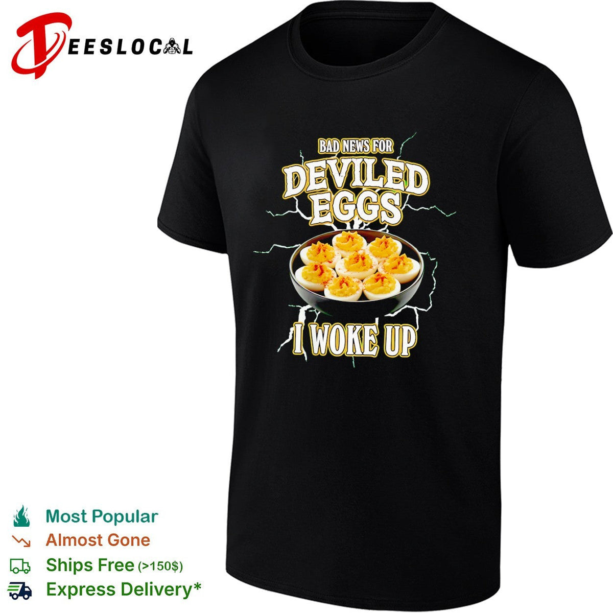 Bad News for Deviled Eggs I Woke Up shirt Unisex