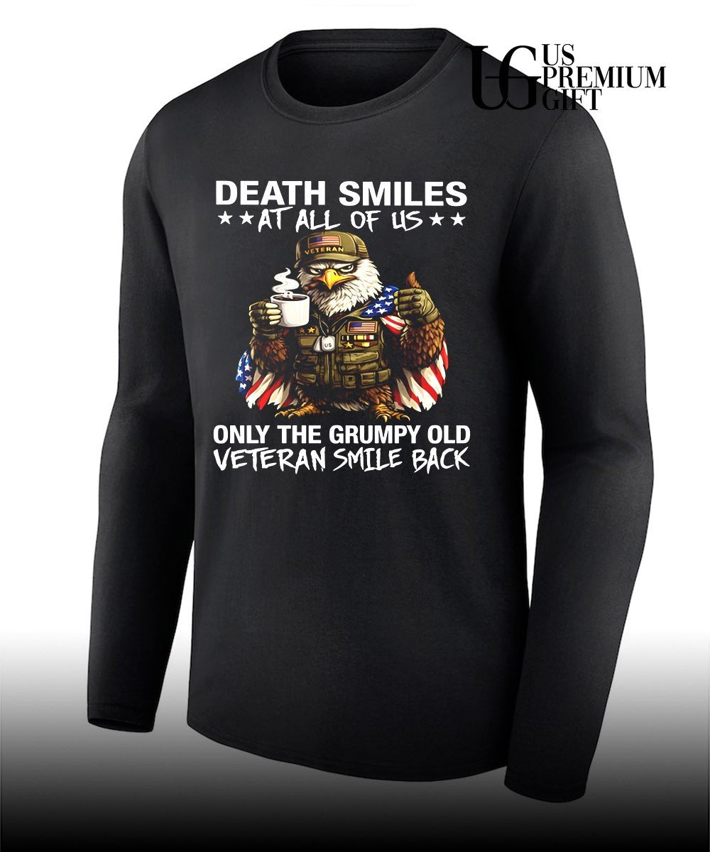 Bald Eagle American Veteran Death Smiles at all of Us Only the Grumpy Old shirt Unisex