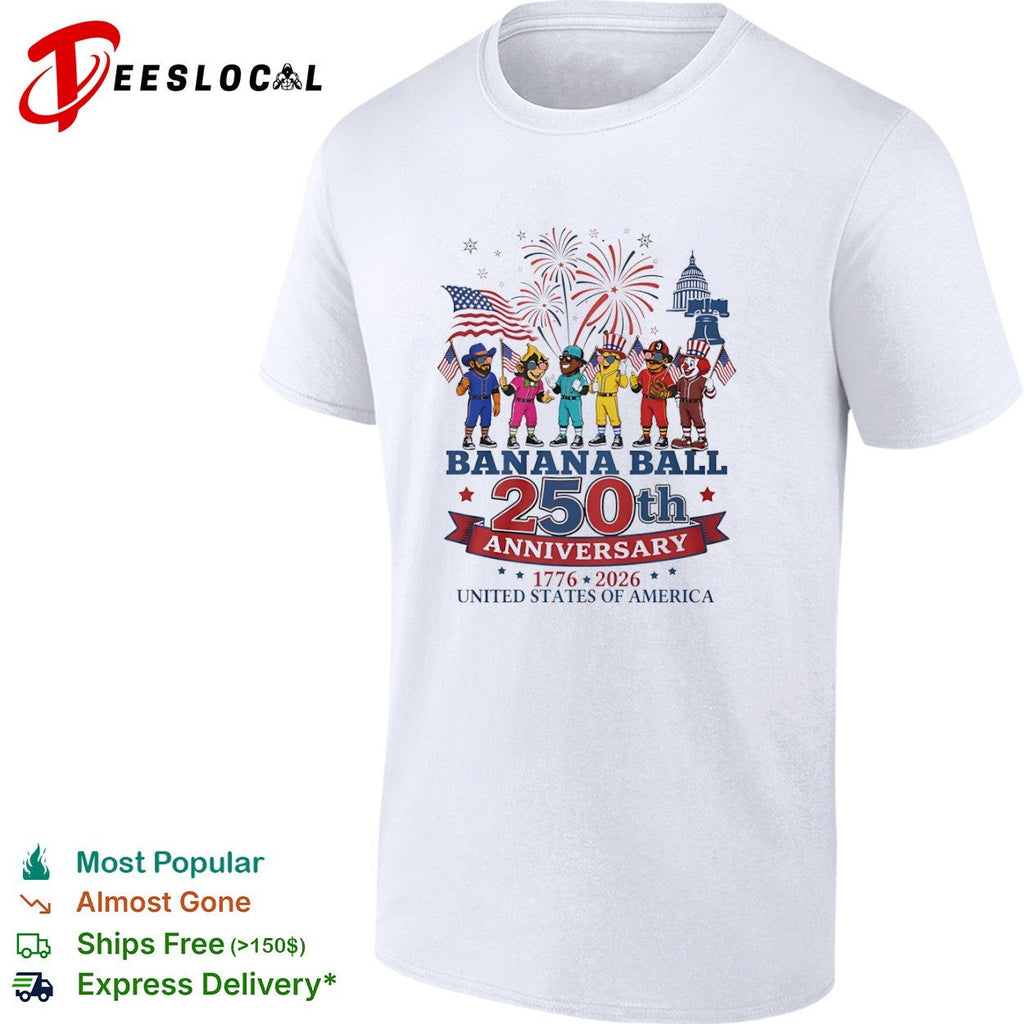 Banana Ball 250th Anniversary 1776 2026 shirt Unisex