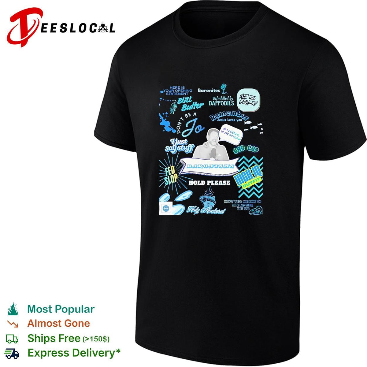 Baronisms Here is your opening statement Bull Butter Don t be a Jo shirt Unisex