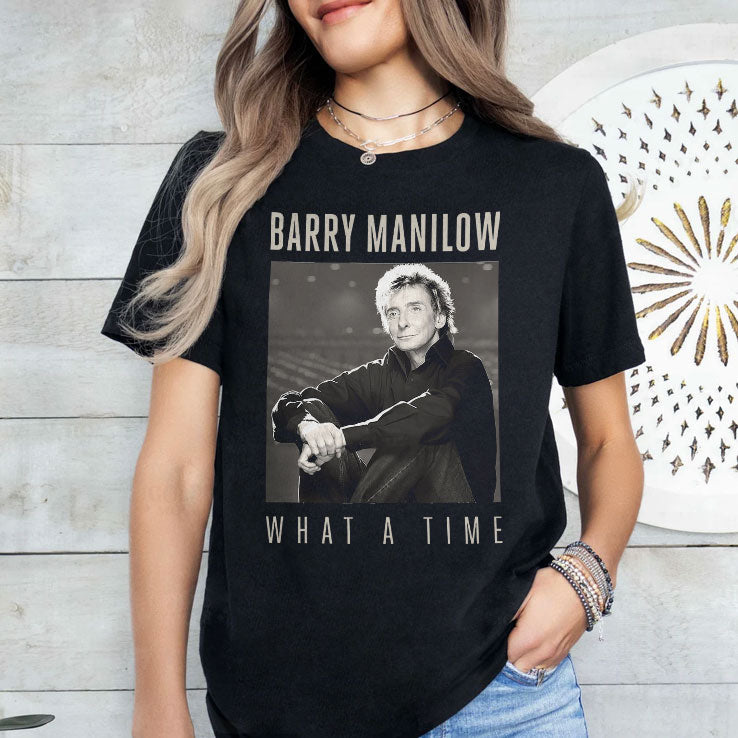 Barry Manilow What A Time T Shirt Unisex