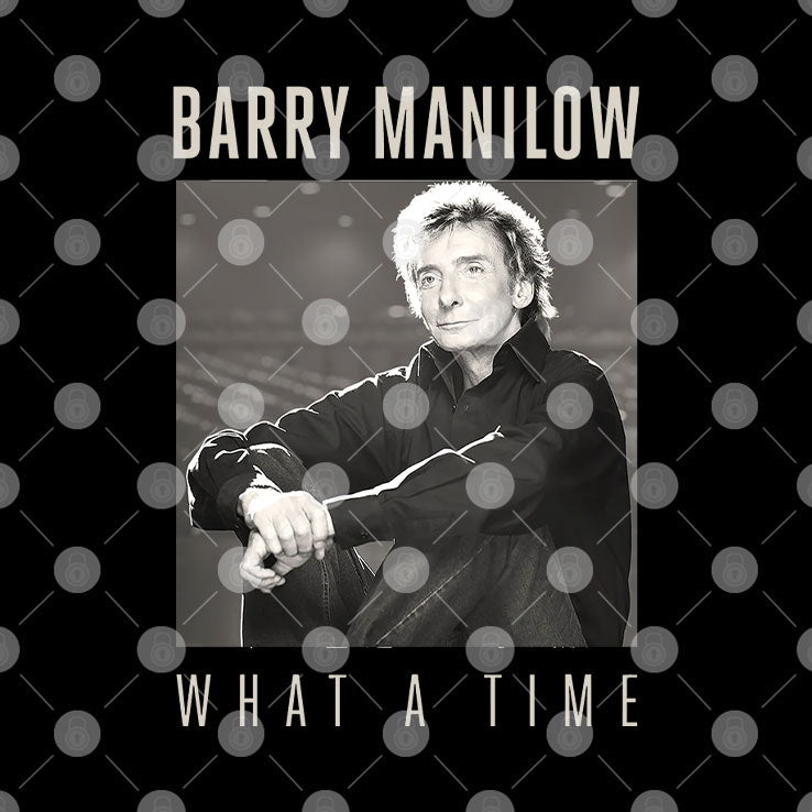 Barry Manilow What A Time T Shirt Unisex