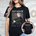 Barry Manilow What A Time T Shirt Unisex