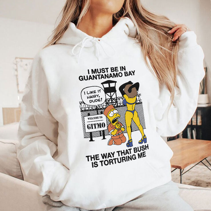 Bart Simpson I Must Be In Guantanamo Bay The Way That Bush Is Torturing Me Shirt Unisex