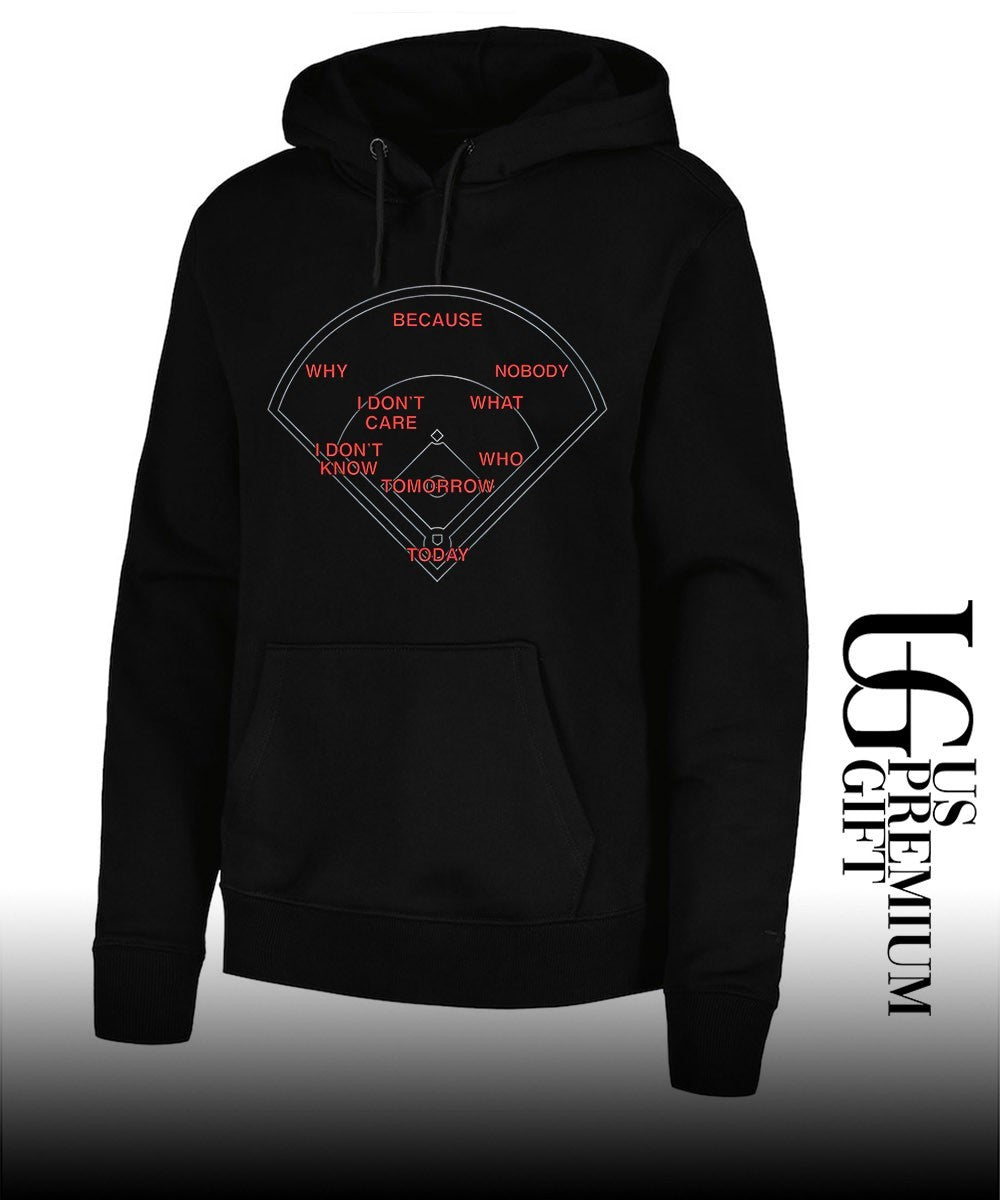 Baseball Field Because Why I Don_t Care I Don_t Know Nobody What Who Tomorrow Today shirt Unisex