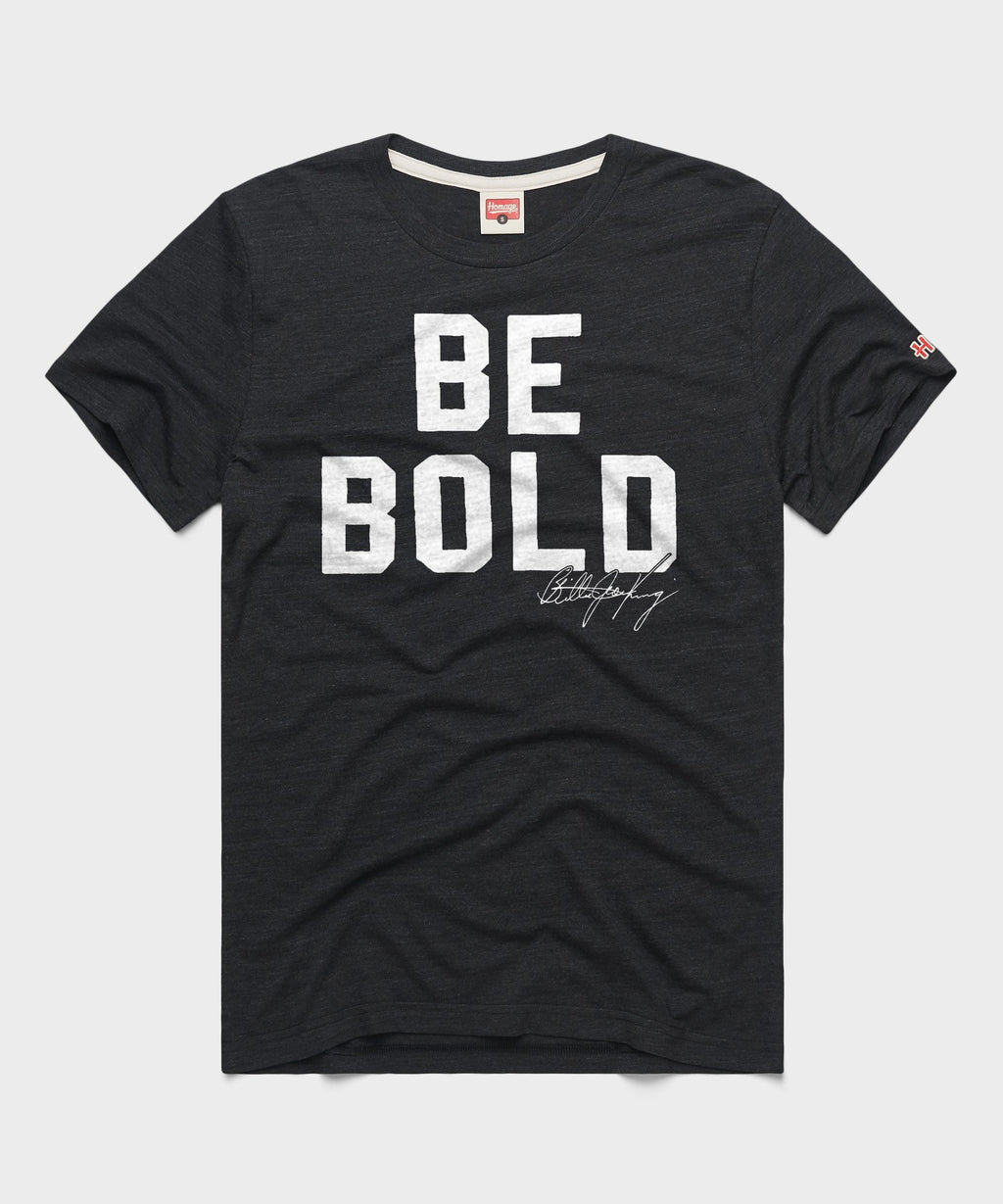 Be Bold Unisex