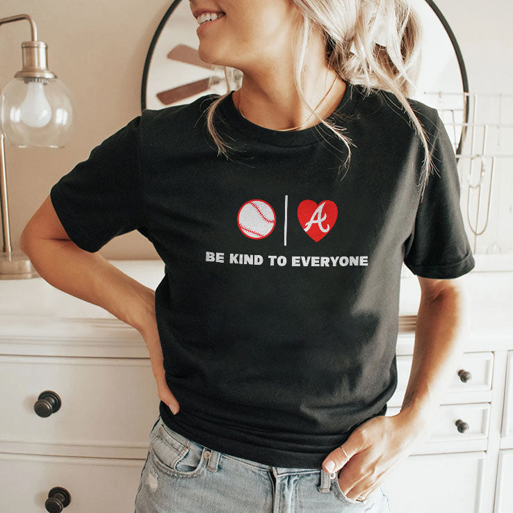 Be Kind To Everyone Atlanta Braves Shirt Unisex