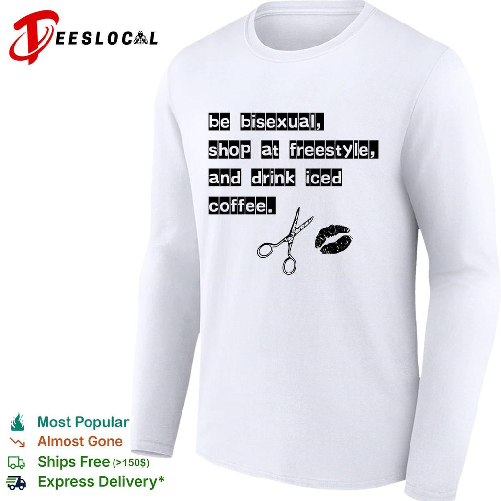 Be bisexual at freestyle and drink iced coffee shirt Unisex