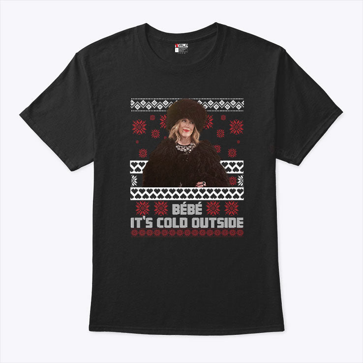 Bebe It’s Cold Outside Christmas T Shirt Unisex