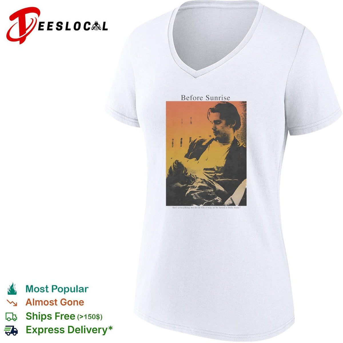 Before Sunrise Isn’t everything we do in life a way to be loved a little more shirt Unisex