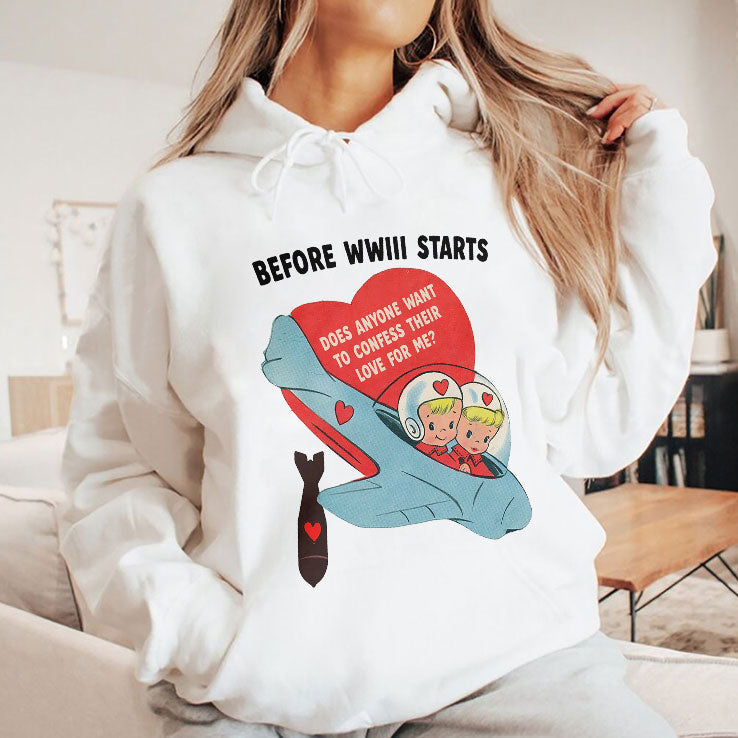 Before WWIII Starts Does Anyone Want To Confess Their Love For Me Shirt Unisex