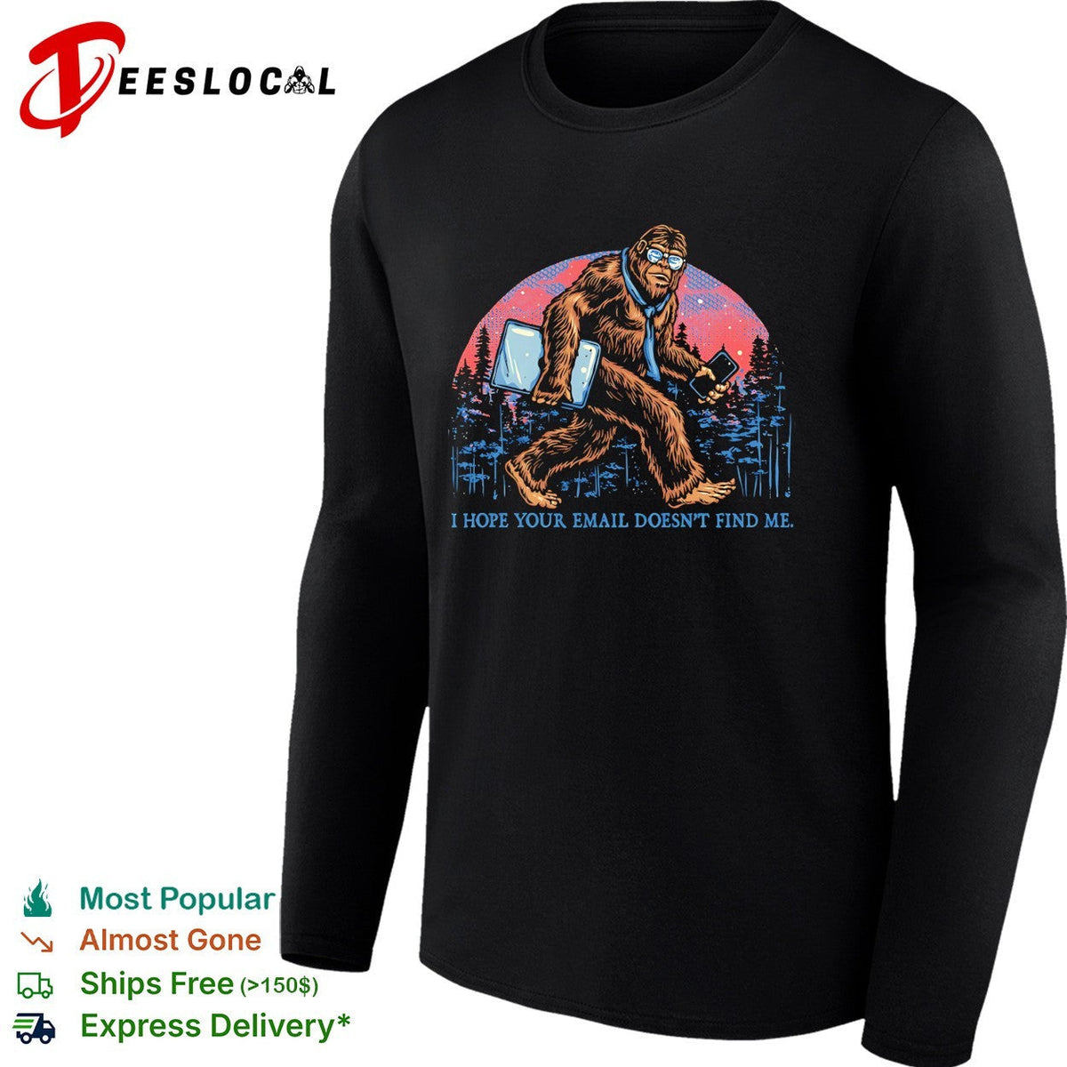 Bigfoot email doesn’t find me I hope your email doesn’t find me shirt Unisex