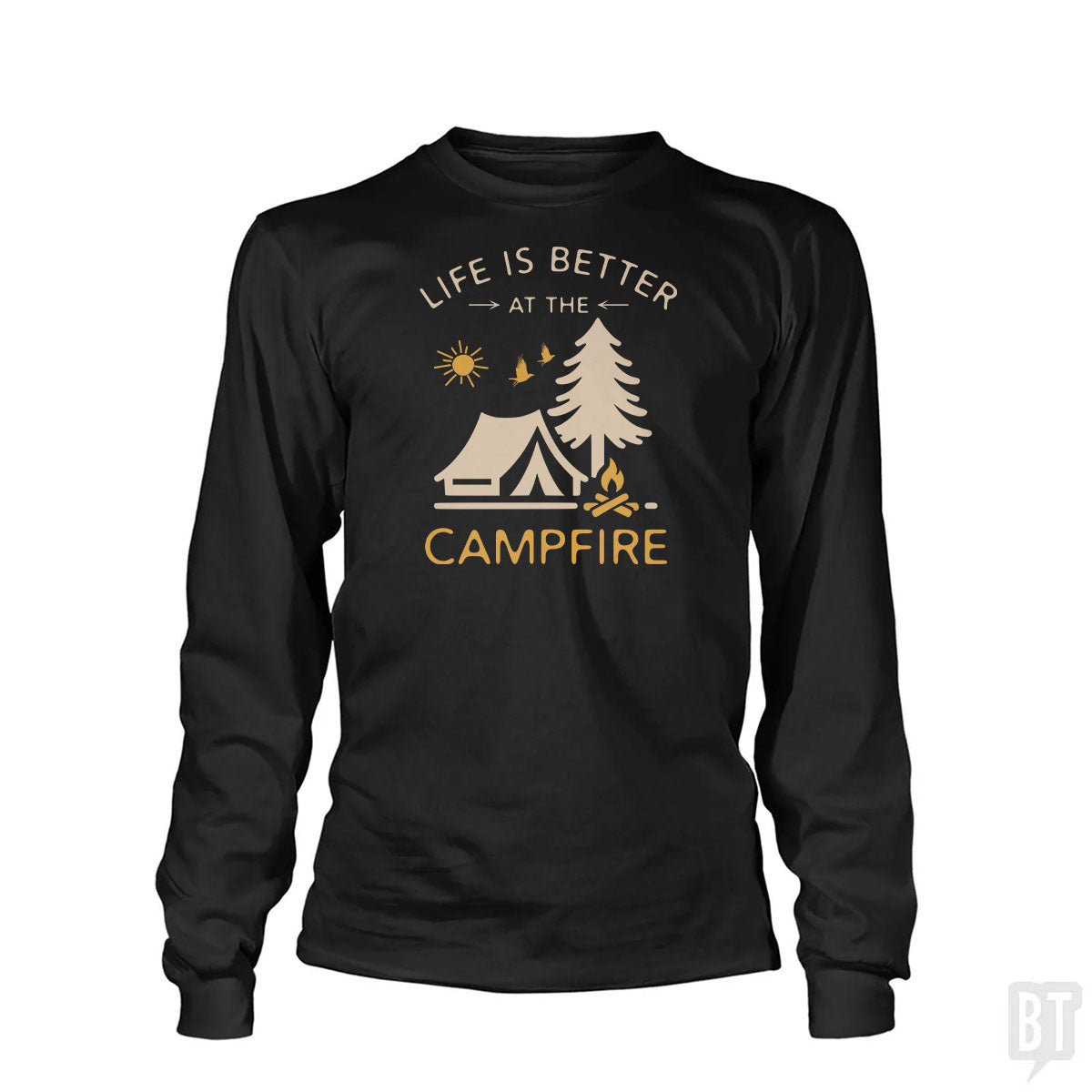 Life Is Better At The Campfire Long Sleeve Unisex