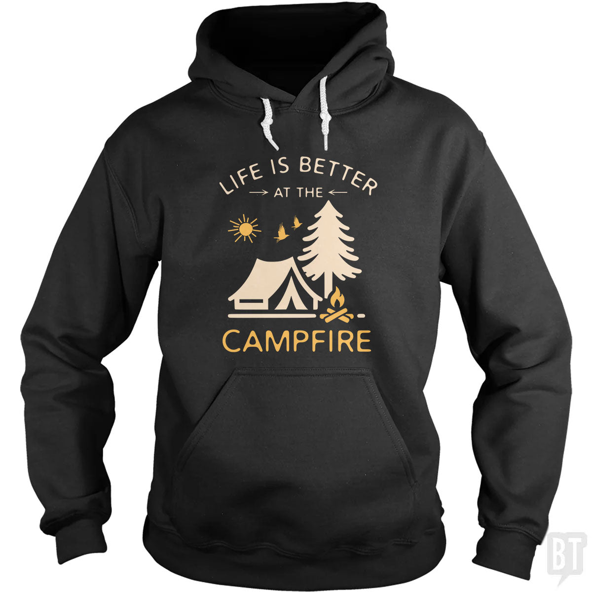 Life Is Better At The Campfire Unisex