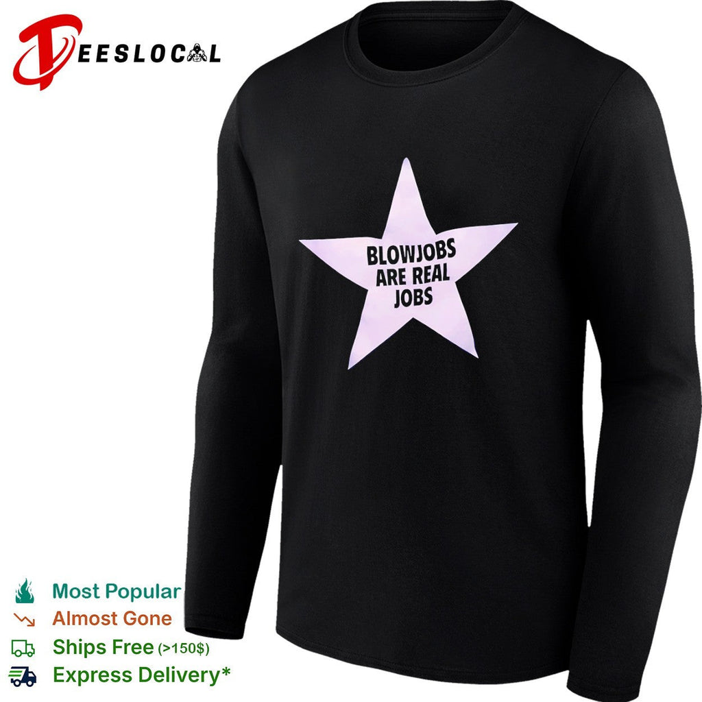 Blowjobs are real jobs star shirt Unisex