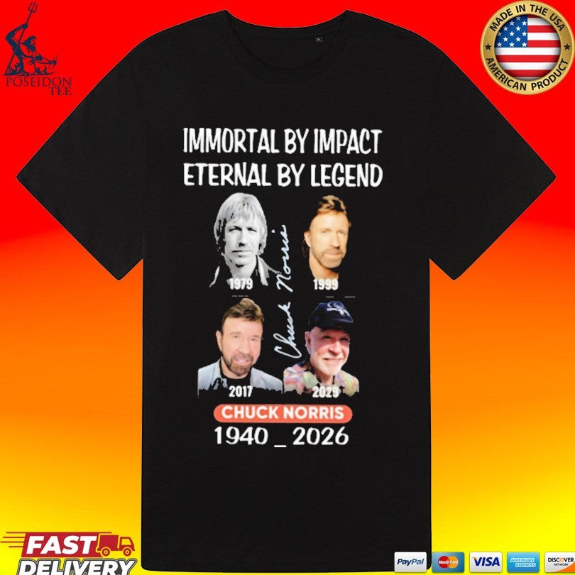 Immortal By Impact Eternal By Legend Chuck Norris 1940 2026 Unisex