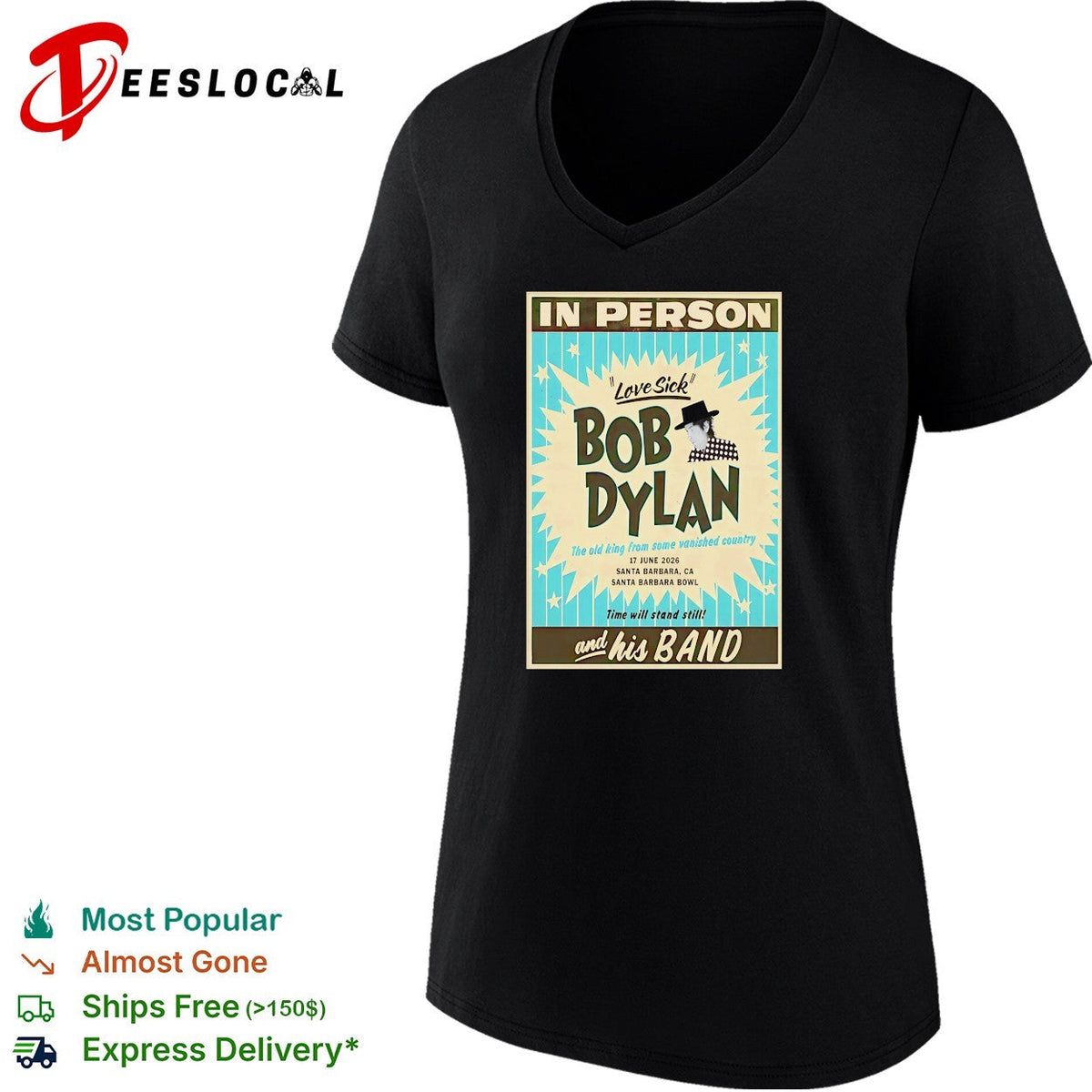Bob Dylan Love Sick Santa Barbara Bowl 17 June 2026 the old king from some vanished shirt Unisex