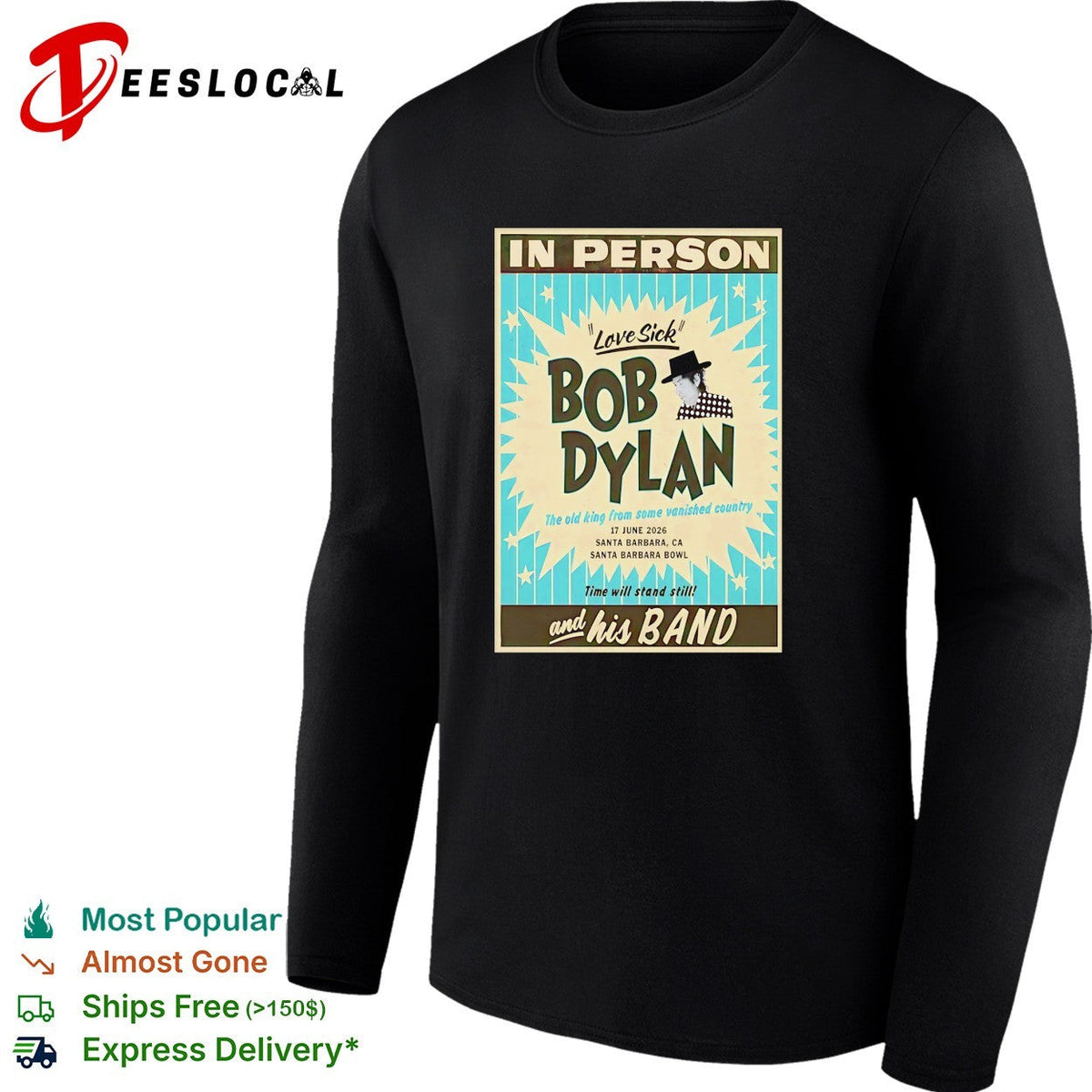 Bob Dylan Love Sick Santa Barbara Bowl 17 June 2026 the old king from some vanished shirt Unisex
