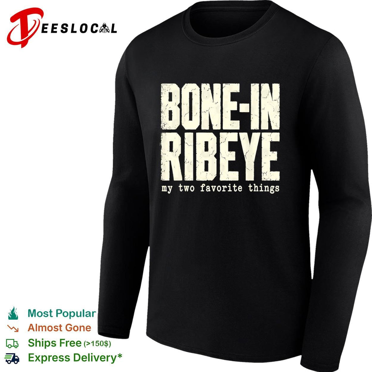 Bone-in ribeye my two favorite things text shirt Unisex