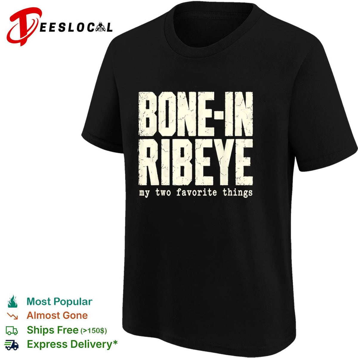 Bone-in ribeye my two favorite things text shirt Unisex