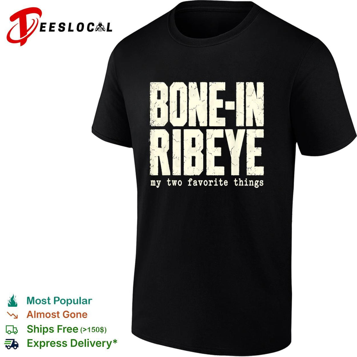 Bone-in ribeye my two favorite things text shirt Unisex