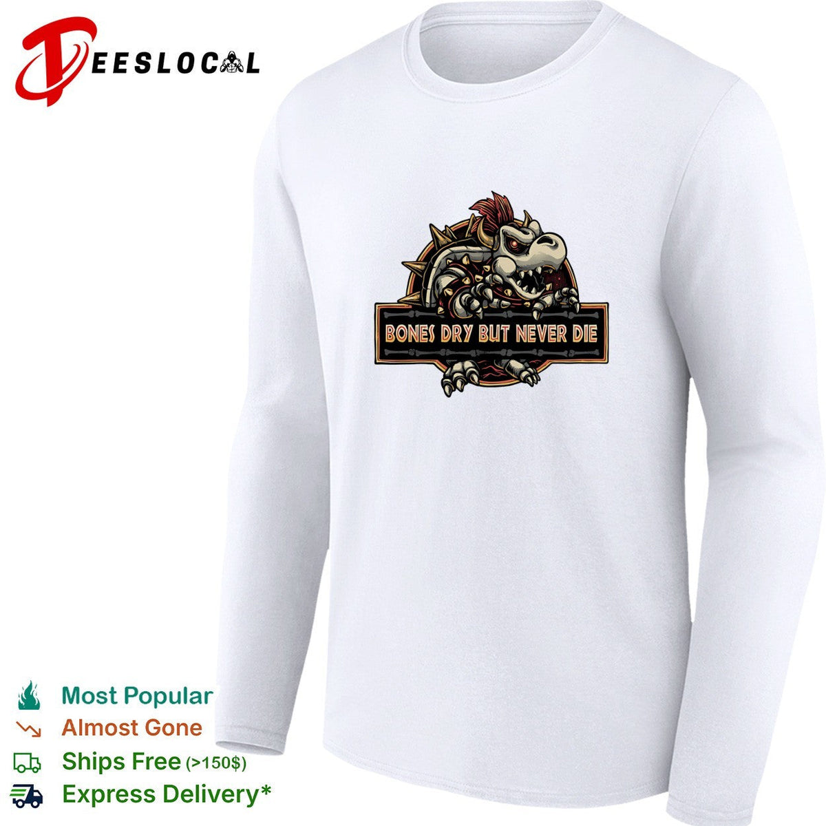 Bones dry but never die Bowser skeleton gaming humor shirt Unisex