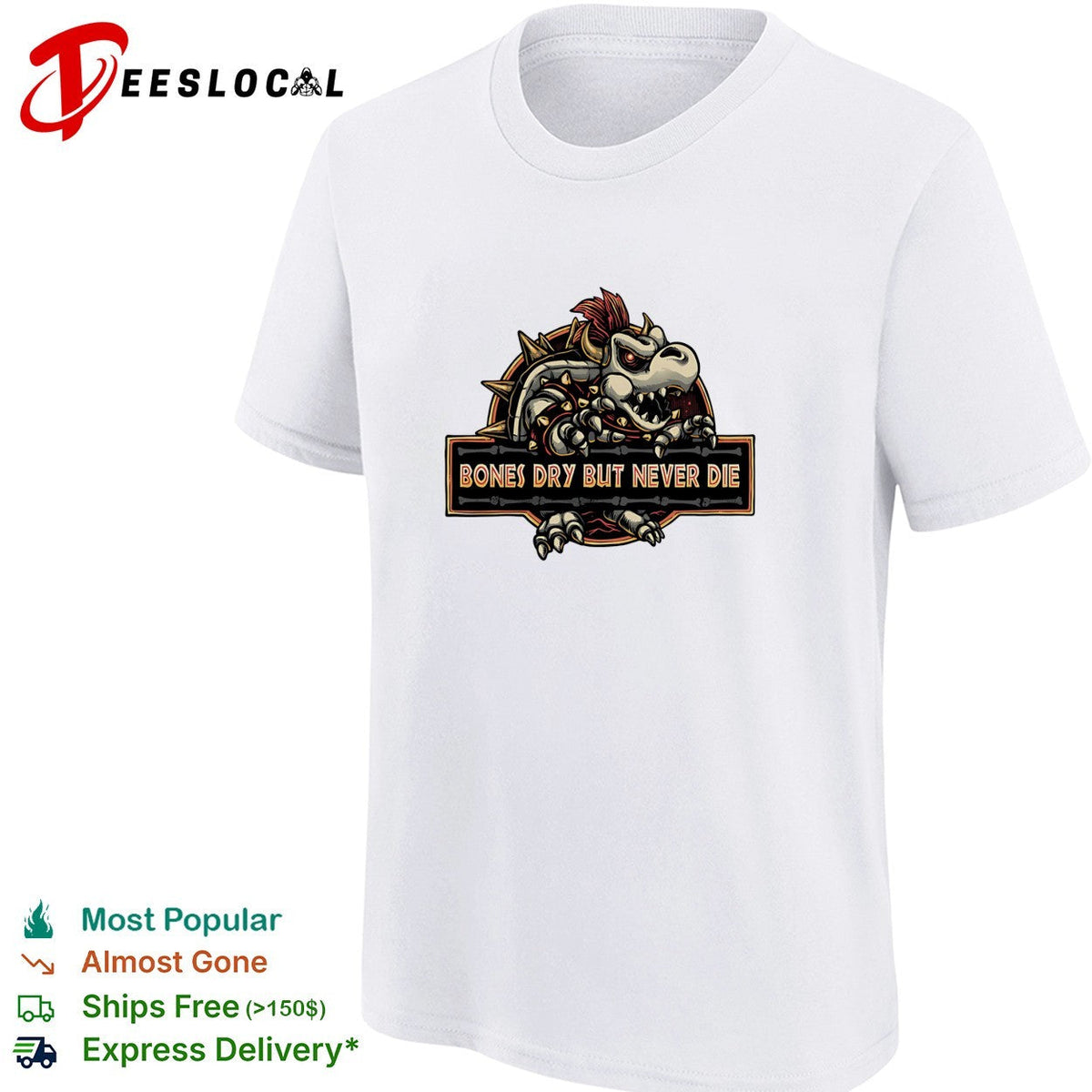 Bones dry but never die Bowser skeleton gaming humor shirt Unisex