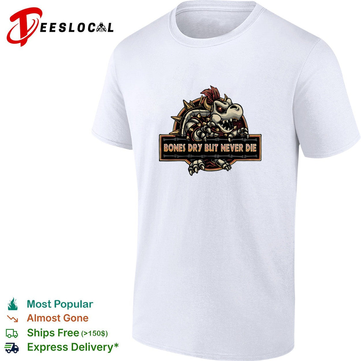 Bones dry but never die Bowser skeleton gaming humor shirt Unisex