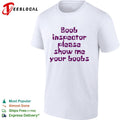 Boob inspector please show me your boobs shirt Unisex
