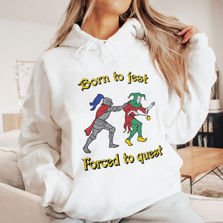 Born To Jest Forced To Quest T Shirt Unisex