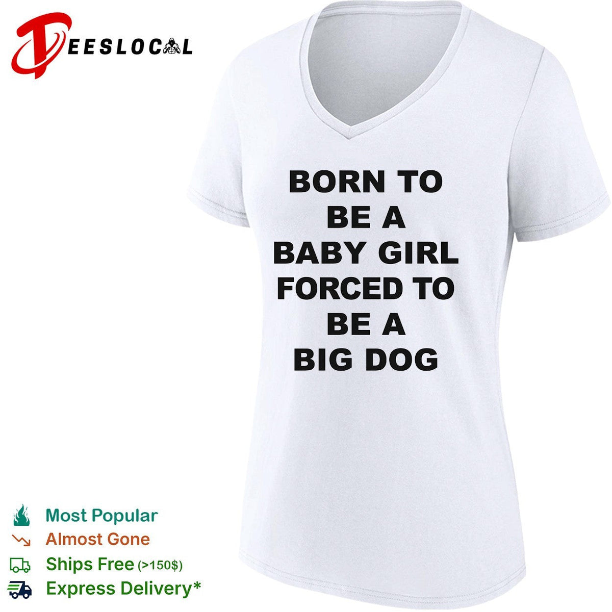 Born to be a baby girl forced to be a big dog bold black lettering meme shirt Unisex