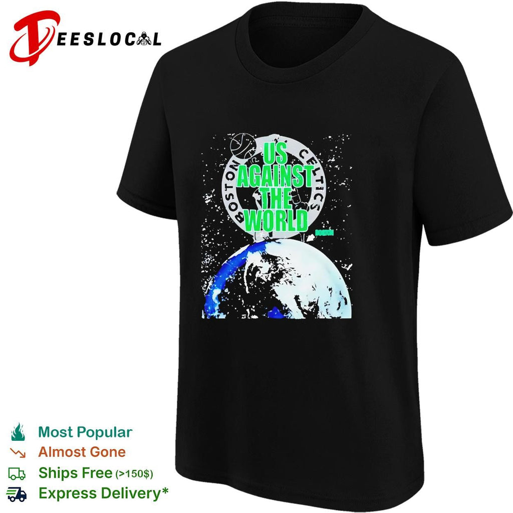 Boston Celtics us against the world earth globe space background shirt Unisex