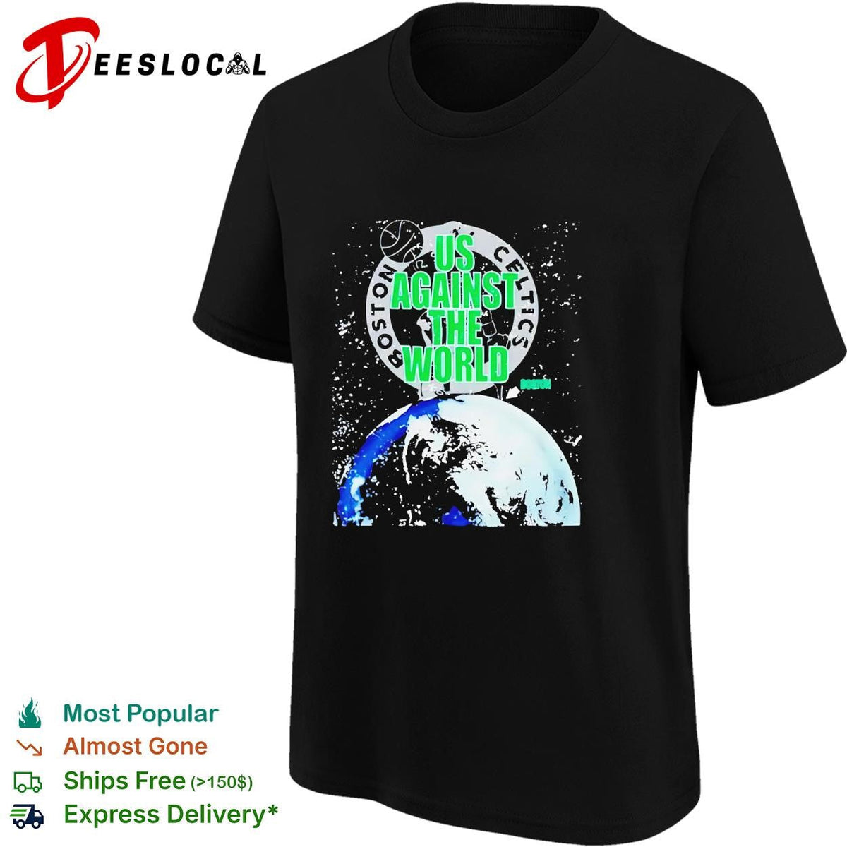Boston Celtics us against the world earth globe space background shirt Unisex