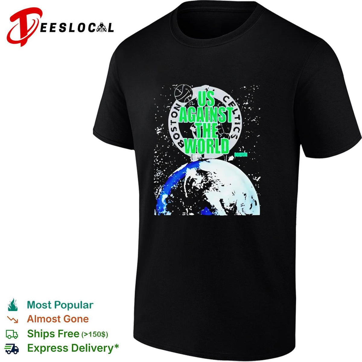 Boston Celtics us against the world earth globe space background shirt Unisex