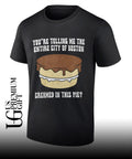 Boston cream pie you’re telling me the entire city of boston creamed in this pie shirt Unisex