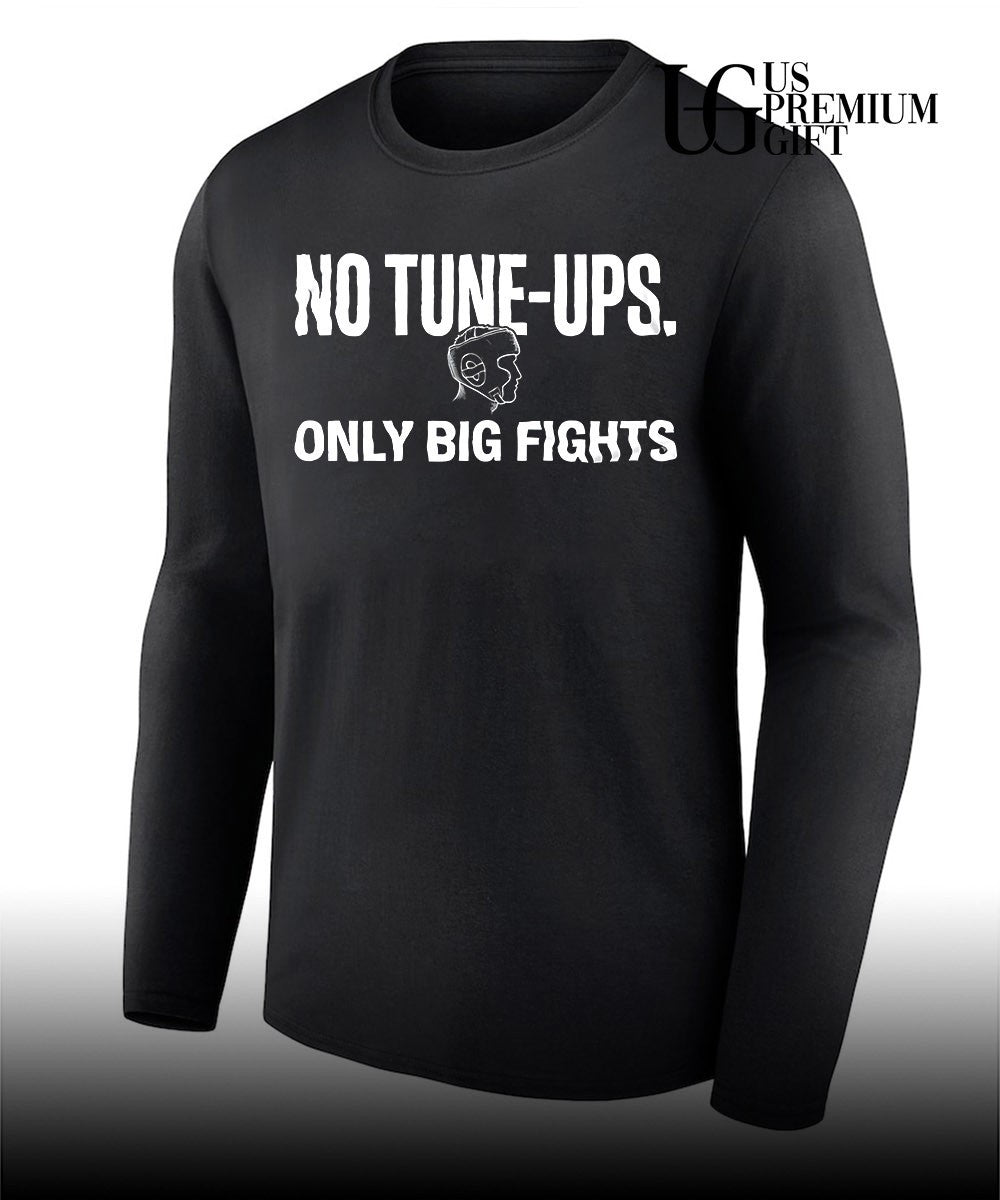 Boxing no tune ups only big fights shirt Unisex