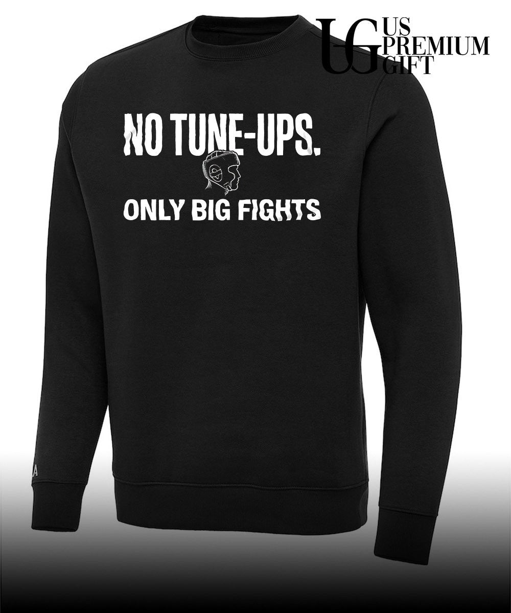 Boxing no tune ups only big fights shirt Unisex