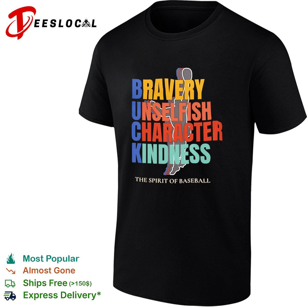 Bravery Unselfish Character Kindness The Spirit of Baseball Buck Graphic shirt Unisex