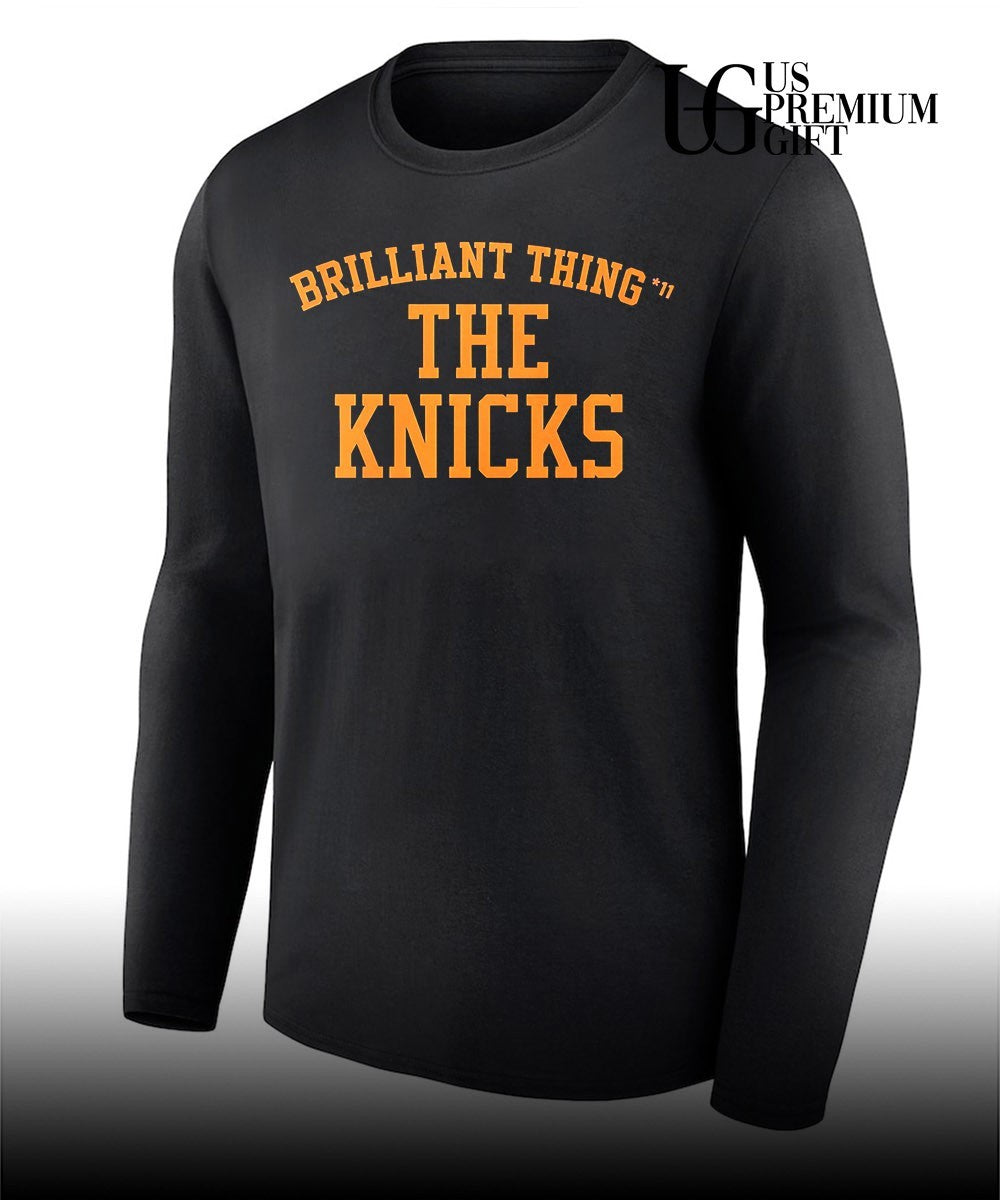 Brilliant Thing 11 The Knicks NBA shirt Unisex