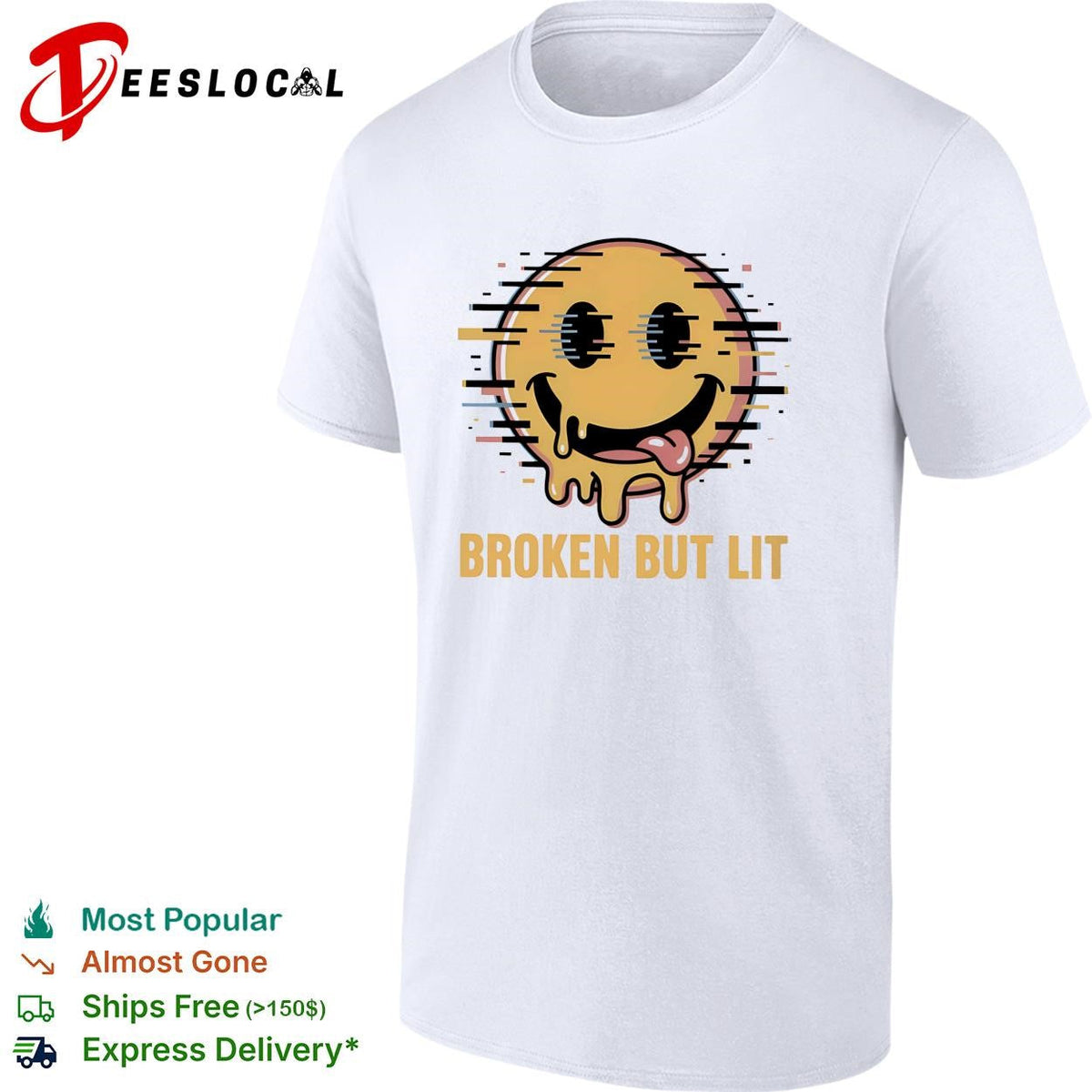Broken but lit glitching melting smiley face bold text humor shirt Unisex