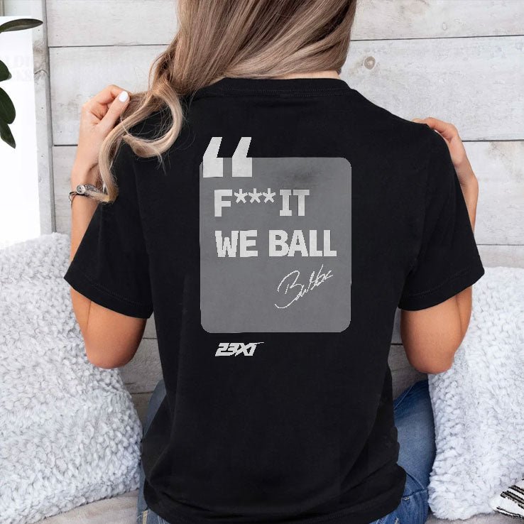 Bubba Wallace Fuck It We Ball Shirt Unisex