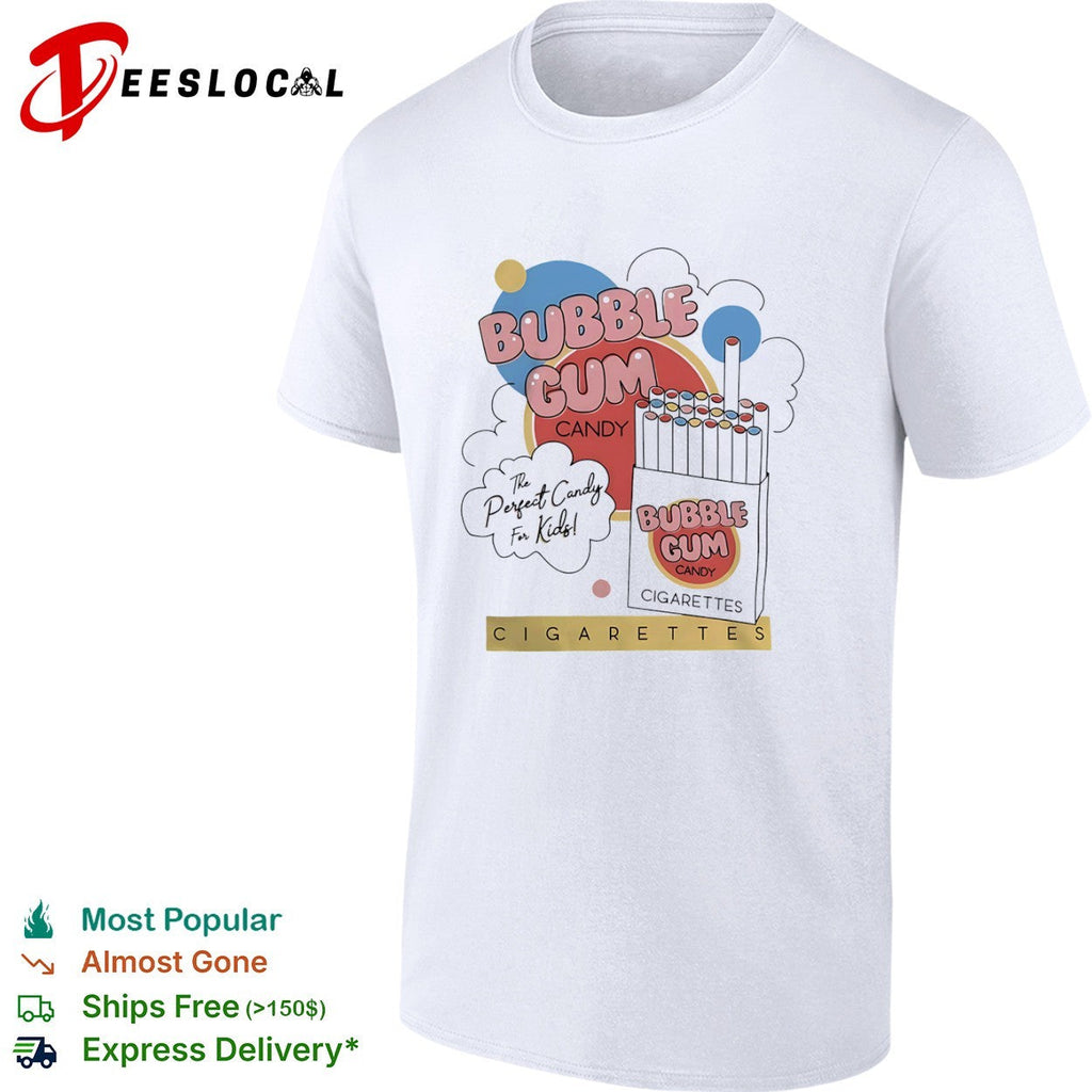 Bubble Gum Candy The Perfect Candy for Kids Cigarettes shirt Unisex