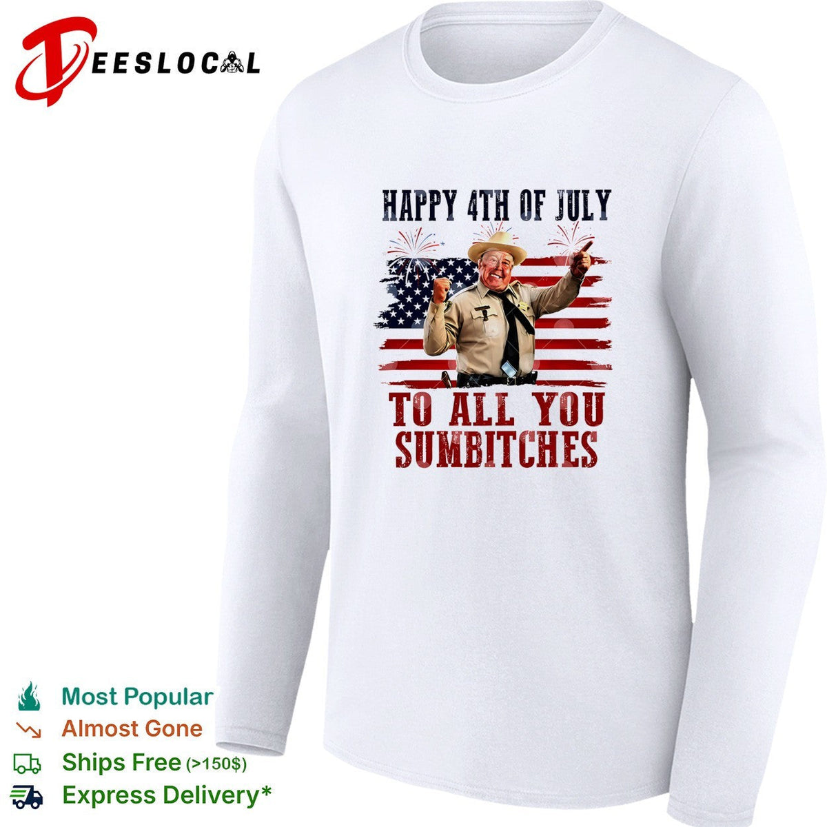 Buford T Justice Smokey and the Bandit Happy 4th of July to all you sumbitches shirt Unisex