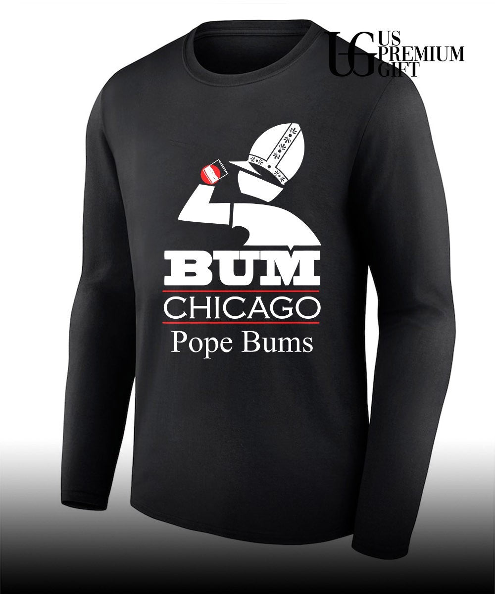 Bum Chicago Pope Bums shirt Unisex