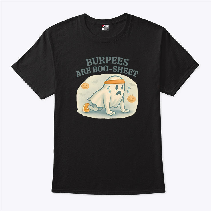 Burpees Are Boo Sheet T Shirt Unisex